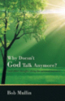 Why Doesn't God Talk Any More?