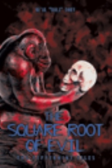 The Square Root of Evil