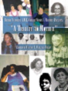 Bethel Memorial A.M.E. Church Women's Ministry Presents, "A Tribute to Mother"