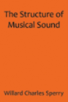 The Structure of Musical Sound