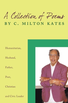 A Collection of Poems By C. Milton Kates
