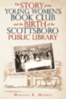 The Story of the Young Women's Book Club and the Birth of the Scottsboro Public Library