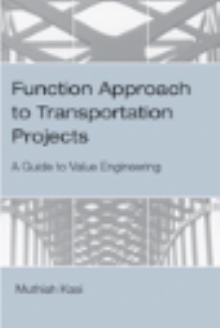 Function Approach to Transportation Projects - A Value Engineering Guide