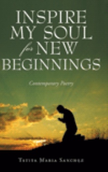 Inspire My Soul For New Beginnings