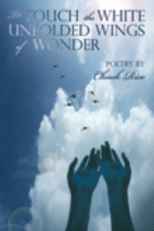 To Touch The White Unfolded Wings Of Wonder