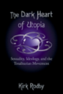The Dark Heart of Utopia