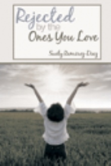 Rejected by the Ones You Love