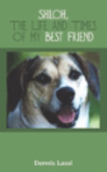 Shiloh, The Life and Times of my Best Friend