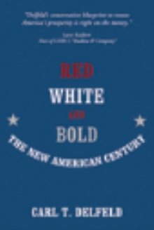 Red, White and Bold: The New American Century