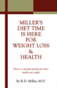 MILLER'S DIET TIME IS HERE FOR WEIGHT LOSS & HEALTH