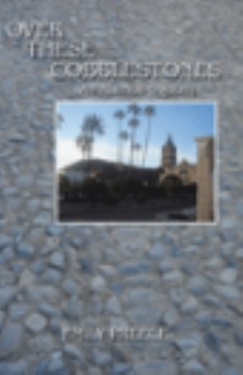 Over These Cobblestones - An Alamos Sojourn