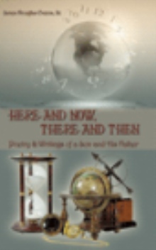 Here and Now,   There and Then