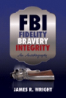 FBI: Fidelity, Bravery, Integrity