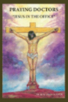 Praying Doctors." Jesus in the Office."