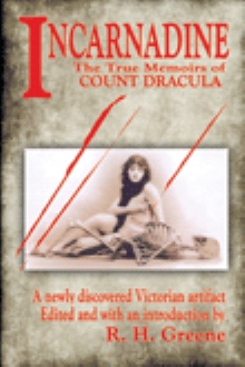 Incarnadine: The True Memoirs of Count Dracula