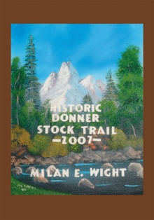Historic Donner Stock Trail - 2007 -