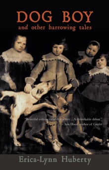 Dog Boy and Other Harrowing Tales