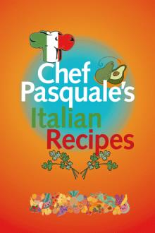 Chef Pasquale's Italian Recipes