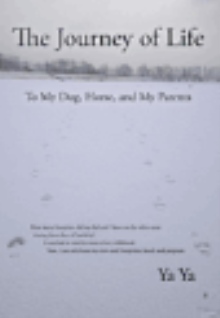 The Journey of Life- To My Dog, Horse, and My Parents