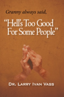 Hell’s too Good for Some People