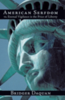 American Serfdom vs. Eternal Vigilance is the Price of Liberty
