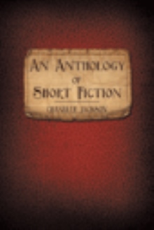 An Anthology of Short Fiction