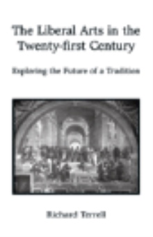 The Liberal Arts in the Twenty-first Century