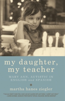 My Daughter, My Teacher:  Mary Ann, Autistic in English and Spanish