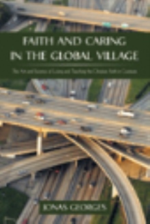 FAITH AND CARING IN THE GLOBAL VILLAGE