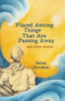 Placed Among Things That Are Passing Away