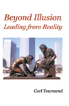 Beyond Illusion: Leading from Reality