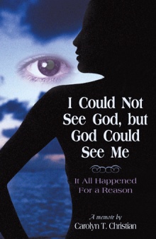 I Could Not See God, but God Could See Me
