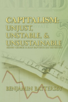 CAPITALISM: UNJUST, UNSTABLE, & UNSUSTAINABLE