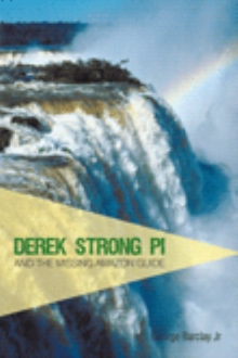 DEREK STRONG PI AND THE MISSING AMAZON GUIDE