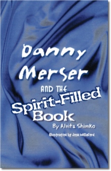 Danny Merser and the Spirit-Filled Book