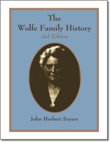 The Wolfe Family History - 2nd Edition