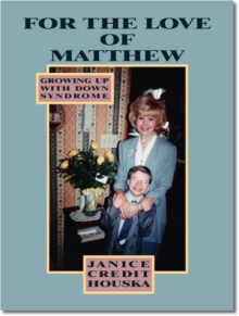 "For the Love of Matthew" Growing Up With Down Syndrome