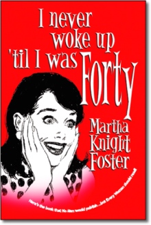 I Never Woke Up 'til I Was Forty