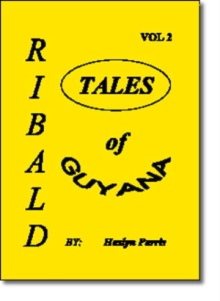 Ribald Tales of Guyana Vol.2