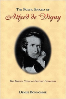 The Poetic Enigma of Alfred de Vigny - The Rosetta Stone of Esoteric Literature