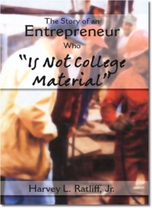 Story of Entrepreneur who "Is Not College Material"