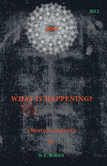 What is Happening? A Mystical Dialogue