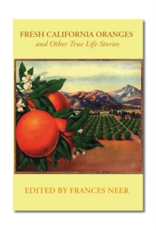 Fresh California Oranges and Other True Life Stories