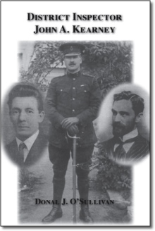 District Inspector John A. Kearney-The RIC Man Who Befriended Sir Roger Casement