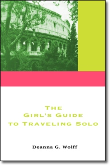 The Girl's Guide to Traveling Solo