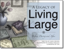 A Legacy of Living Large Before, During and After