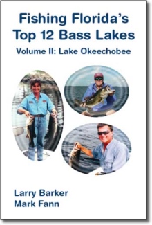 Fishing Florida's Top 12 Bass Lakes - Volume 2