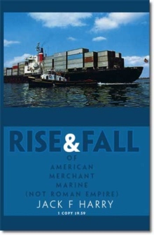 Rise and Fall of American Merchant Marine (Not Roman Empire)