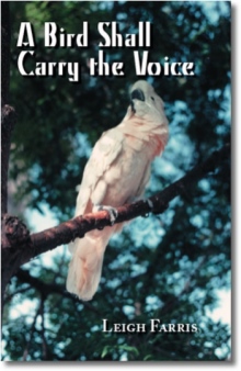 A Bird Shall Carry the Voice