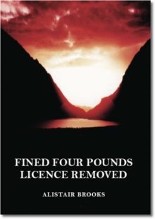 Fined Four Pounds, Licence Removed